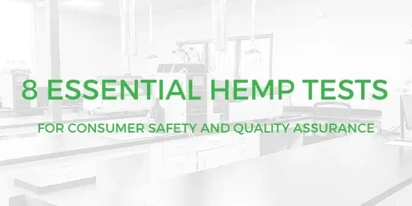 8 Essential Hemp Tests for Consumer Safety and Quality Assurance 1